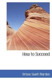 How to Succeed: Or: Stepping-Stones to Fame and Fortune