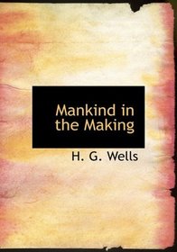 Mankind in the Making (Large Print Edition)