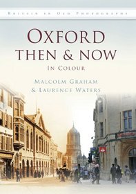 Oxford Then & Now: In Colour