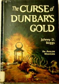 The Curse of Dunbar's Gold - An Avalon Western
