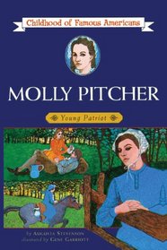 Molly Pitcher: Young Patriot (Childhood of Famous Americans (Prebound))
