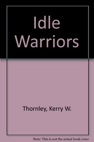 The Idle Warriors
