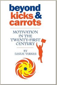 Beyond Kicks & Carrots, Motivation in the Twenty-First Century