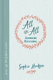 All in All Journaling Devotional: Living a Life That's Whole and Free