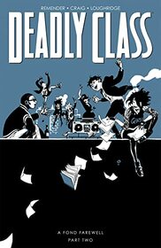 Deadly Class, Volume 12: A Fond Farewell, Part Two (Deadly Class, 12)