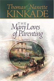 The Many Loves of Parenting (Kinkade, Thomas)