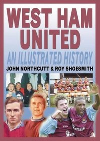 West Ham United: An Illustrated History
