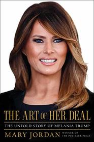 The Art of Her Deal: The Untold Story of Melania Trump