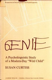 Genie: A Psycholinguistic Study of a Modern-Day 