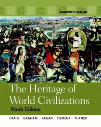 The Heritage of World Civilizations: Combined Volume (9th Edition)