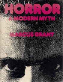 Horror: A Modern Myth (Modern myths series)