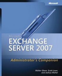 Microsoft Exchange Server 2007 Administrator's Companion (Pro - Administrator's Companion)