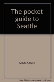 The pocket guide to Seattle