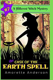 The Case of the Earth Spell: A Hillcrest Witch Mystery (Hillcrest Witch Cozy Mystery)