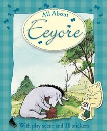 All About Eeyore (Winnie the Pooh All About)