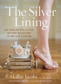 The Silver Lining: An Insightful Guide to the Realities of Breast Cancer