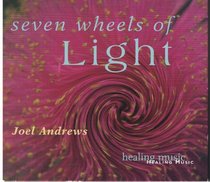 Seven Wheels of Light (Healing Music Series)