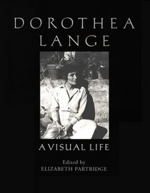 Dorothea Lange: A Visual Life
