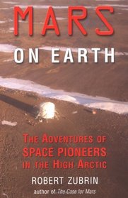 Mars On Earth: The Adventures Of Space Pioneers In The High Artic