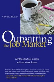 Outwitting the Job Market: Everything You Need to Locate and Land a Great Position (Outwitting)