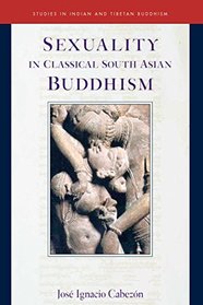 Sexuality in Classical South Asian Buddhism (Studies in Indian and Tibetan Buddhism)