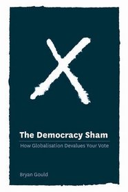 The Democracy Sham: How Globalisation Devalues Your Vote