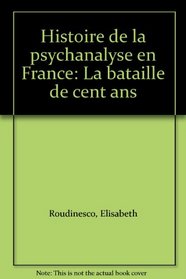 Histoire de la psychanalyse en France: La bataille de cent ans