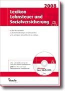 Lexikon Lohnsteuer und Sozialversicherung 2008 mit CD-ROM