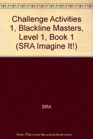 Challenge Activities 1, Blackline Masters, Level 1, Book 1 (SRA Imagine It!)