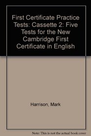 First Certificate Practice Tests: Cassette 2: Five Tests for the New Cambridge First Certificate in English