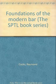 Foundations of the modern bar (The SPTL book series)