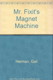 Mr Fixit's Magnet Machine