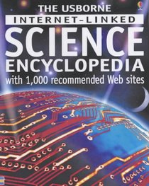The Usborne Internet-linked Science Encyclopedia (Internet-linked)