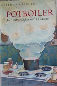 Potboiler: An Amateur's Affair With LA Cuisine