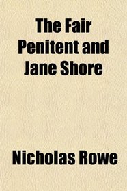 The Fair Penitent and Jane Shore