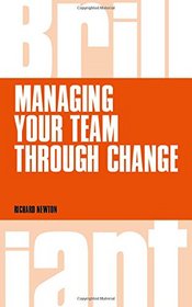 Managing your Team through Change (Brilliant)