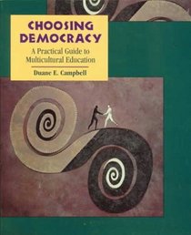 Choosing Democracy: A Practical Guide to Multicultural Education