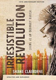 The Irresistible Revolution, Updated and Expanded: Living as an Ordinary Radical