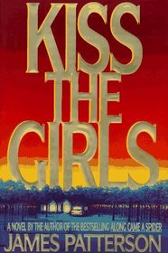 Kiss the Girls (Alex Cross, Bk 2)