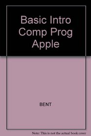 Basic: An Introduction to Computer Programming with the Apple