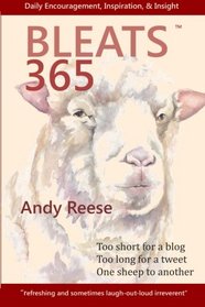 Bleats 365: Too short for a blog, Too long for a tweet, One sheep to another