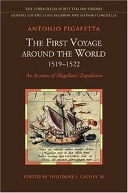 First Voyage Around the  World (1519-1522): An Account of Magellan's Expedition (Lorenzo Da Ponte Italian Library)