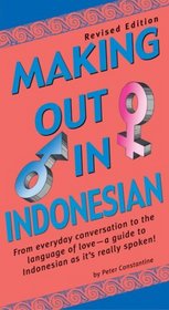 Making Out in Indonesian: Revised Edition (Making Out Books)