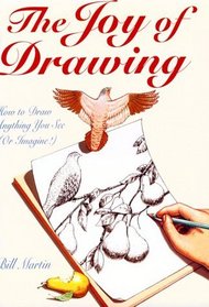 The Joy of Drawing:  How to Draw Anything You See (or Imagine!)