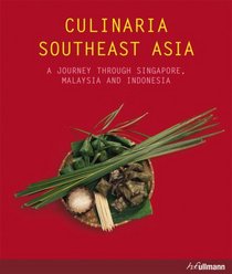 Culinaria Southeast Asia: A Journey Through Singapore, Malaysia and Indonesia (Cooking)