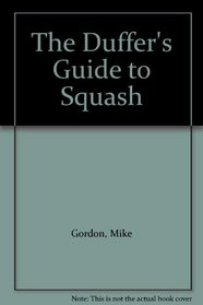 The Duffer's Guide to Squash