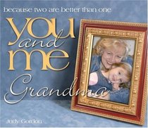 You and Me Grandma: Because Two Are Better Than One (You and Me Series)