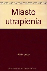 Miasto Utrapienia (Polish Edition)