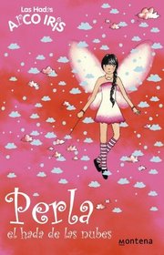 Perla, el hada de las nubes / Pearl the Cloud Fairy (Rainbow Magic) (Spanish Edition)