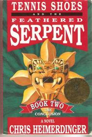 Tennis Shoes and the Feathered Serpent BOOK 2